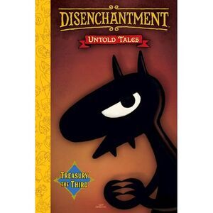 Disenchantment: Untold Tales Vol.3 -- Matt Groening